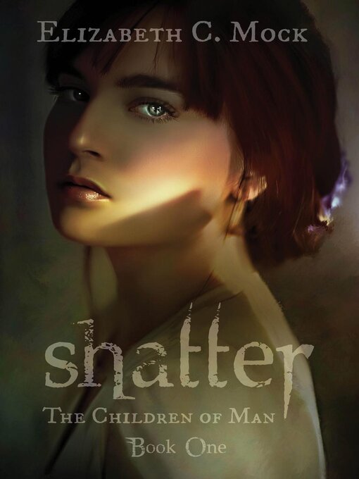 Title details for Shatter (The Children of Man, #1) by Elizabeth Mock - Available